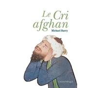 Le Cri afghan Michael Barry (Auteur)