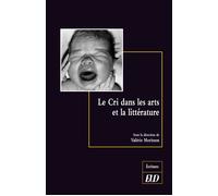 Le cri dans les arts et la littérature - MORISSON VALÉRIE - Presses Universitaires De Dijon - broché - Essai