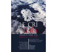 Le cri de Gaïa: Penser la Terre avec Bruno Latour