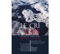 Le cri de Gaïa - Penser la Terre avec Bruno Latour Frédérique Aït-Touati (Directeur éditorial), Emanuèle Coccia (Directeur éditorial), Collectif (Auteur)