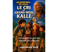 Le Cri de Grand-Mère Kalle: Une enquête au cœur des légendes de La Réunion