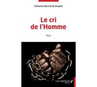 Le cri de l 'homme Essai - Simone Bernard-Dupré - Les Impliqués - broché - Essai