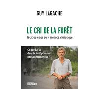 Le cri de la forêt: Récit au coeur de la menace climatique