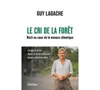 Le cri de la forêt: Récit au coeur de la menace climatique