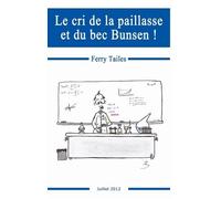Le Cri De La Paillasse Et Du Bec Bunsen !