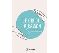 Le cri de la raison - Renzo Palmonari - Publishroom - broché - Roman
