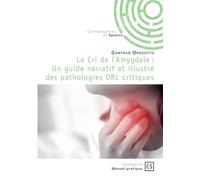 Le Cri de l'Amygdale : Un guide narratif et illustré des pathologies ORL critiques - Gontran Ondzotto - Publibook - broché - Guide