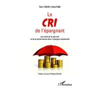 Le cri de l'épargnant Les clefs de la sécurité et de la performance dans l'épargne individuelle - Thierry Foucart - L'harmattan - broché - Essai