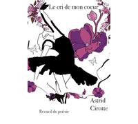 Le cri de mon cœur