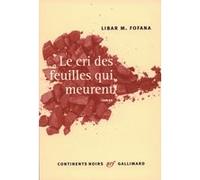 Libar M. Fofana – Le cri des feuilles qui meurent – Gallimard