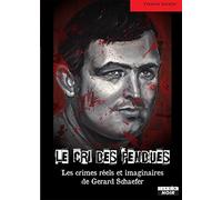 Le cri des pendues: Les crimes réels et imaginaires de Gerard Schaefer