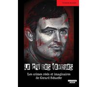 Le cri des pendues Les crimes réels et imaginaires de Gerard Schaefer - Yvonne Mason - Camion Blanc Eds - broché - Etude