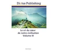 Le cri du coeur de notre civilisation Volume III - Patrick Clément - Dictus Publishing - broché - Manuel