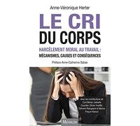 Le cri du corps - Harcèlement moral au travail : mécanismes, causes et conséquences