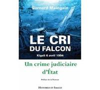 Le cri du falcon : un crime judiciaire d'état Maingain Bernard (Auteur)
