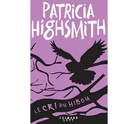 Le Cri du hibou Patricia Highsmith (Auteur)