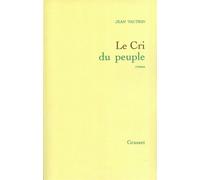 Le cri du peuple - Jean Vautrin - Grasset - broché - Roman