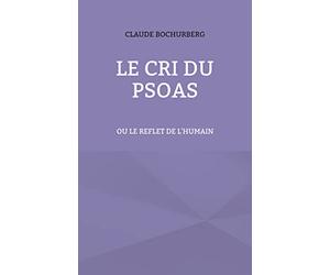 Le cri du PSOAS: ou le reflet de l'humain
