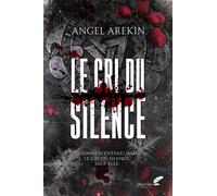 Le cri du silence - Angel Arekin - BLACK INK EDITIONS - broché - Roman