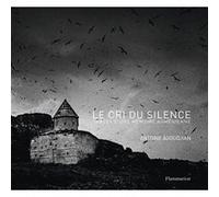 Antoine Agoudjian – Le Cri du silence : Traces d'une mémoire arménienne – Beau livre relié