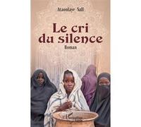 Le cri du silence Ataoulaye Sall (Auteur)
