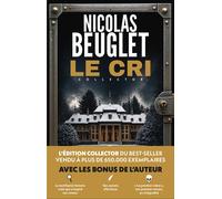 Le Cri - Édition collector 10e anniversaire - Nicolas Beuglet - Xo - broché - Roman