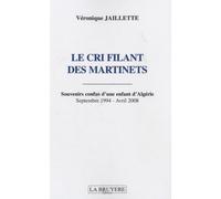 Le cri filant des martinets: Souvenirs confus d'une enfant d'Algérie, Septembre 1994 - Avril 2008