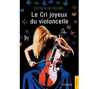 Le Cri joyeux du violoncelle