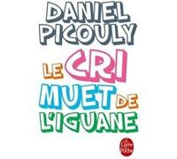 Le Cri muet de l'iguane Daniel Picouly (Auteur)