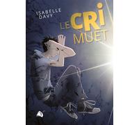 Le cri muet - Isabelle Davy - Viens Et Vois - broché - Roman adolescent