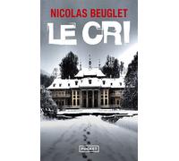 Le cri - Nicolas Beuglet - Pocket - Poche - Roman