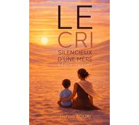 Le Cri silencieux d'une mère: Récit intime
