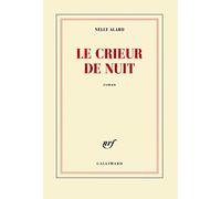 Nelly Alard – Le crieur de nuit – Roman – broché – Gallimard