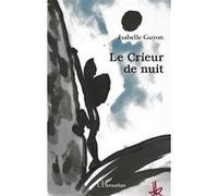 Isabelle Guyon – Le Crieur de nuit – Roman – Broché (L'Harmattan)