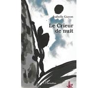 Isabelle Guyon – Le Crieur de nuit – Roman – Broché (L'Harmattan)