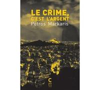 Le crime, c'est l'argent Petros Markaris (Auteur), Michel Volkovitch (Traduction), Hélène Zervas (Traduction)