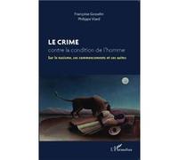 Le crime contre la condition de l'homme Sur le nazisme, ses commencements et ses suites - Philippe Viard - L'harmattan - broché - Livre