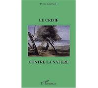 Le crime contre la nature - Pierre Giraud - L'harmattan - broché - Essai