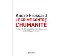 Le crime contre l'humanité Ned André Frossard (Auteur)