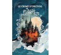 LE CRIME D’ORCIVAL Par ÉMILE GABORIAU: ( FRENCH EDITION )