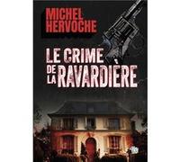 Le crime de la ravardiere Hervoche michel (Auteur)