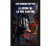 Le crime de la rue Danton - Jean-François Rottier - Encre Rouge - broché - Contes / Légendes