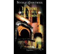 Le Crime de la rue de l'aumône Nicole Gonthier (Auteur)