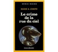 Le crime de la rue du ciel Marie & Joseph (Auteur)