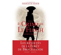 Le crime de Le Floch Les enquetes de nicolas le floch, commissaire au chatelet - Laurent Joffrin - Buchet-Chastel - broché - Roman
