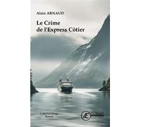 Le crime de l'express côtier - Alain Arnaud - Ex Aequo - broché - Roman