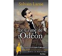 Le crime de l'Odéon une enquête de Léandre Lafforgue