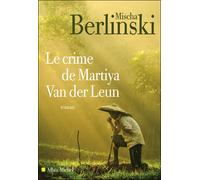 Mischa Berlinski – Le Crime de Martiya Van der Leun – Roman – Broché