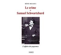 Le crime de Samuel Schwartzbard: L'affaire des pogroms