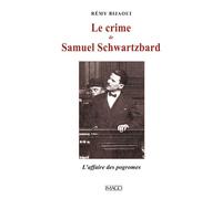 Le crime de Samuel Schwartzbard L'affaire des pogroms - Rémy Bijaoui - Imago - broché - Témoignage